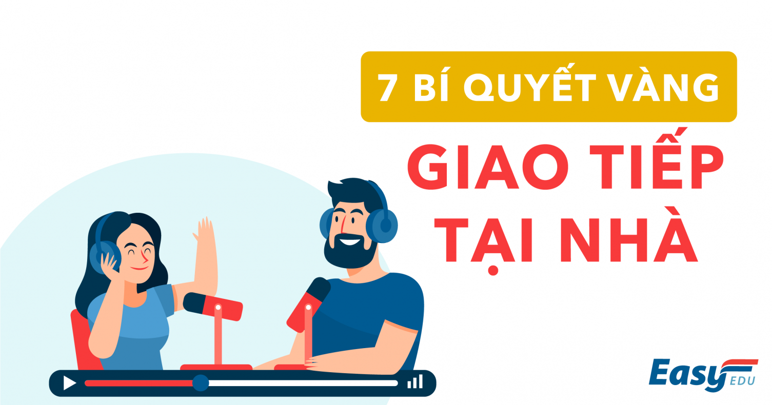 7 BÍ QUYẾT VÀNG GIAO TIẾP