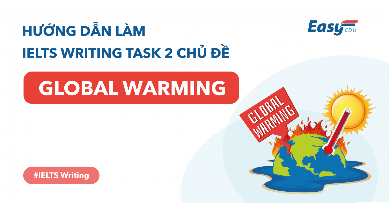 IELTS Writing Task 2 giải đề Global Warming